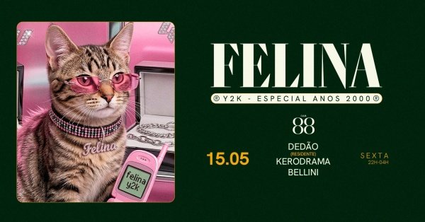 Imagem do evento 15/05 :: SEXTA :: FELINA Y2K :: ESPECIAL ANOS 2000