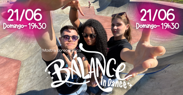Imagem do evento MOSTRA COREOGRÁFICA 2026 | DOMINGO 19H30MIN | 21 DE JUNHO DE 2026