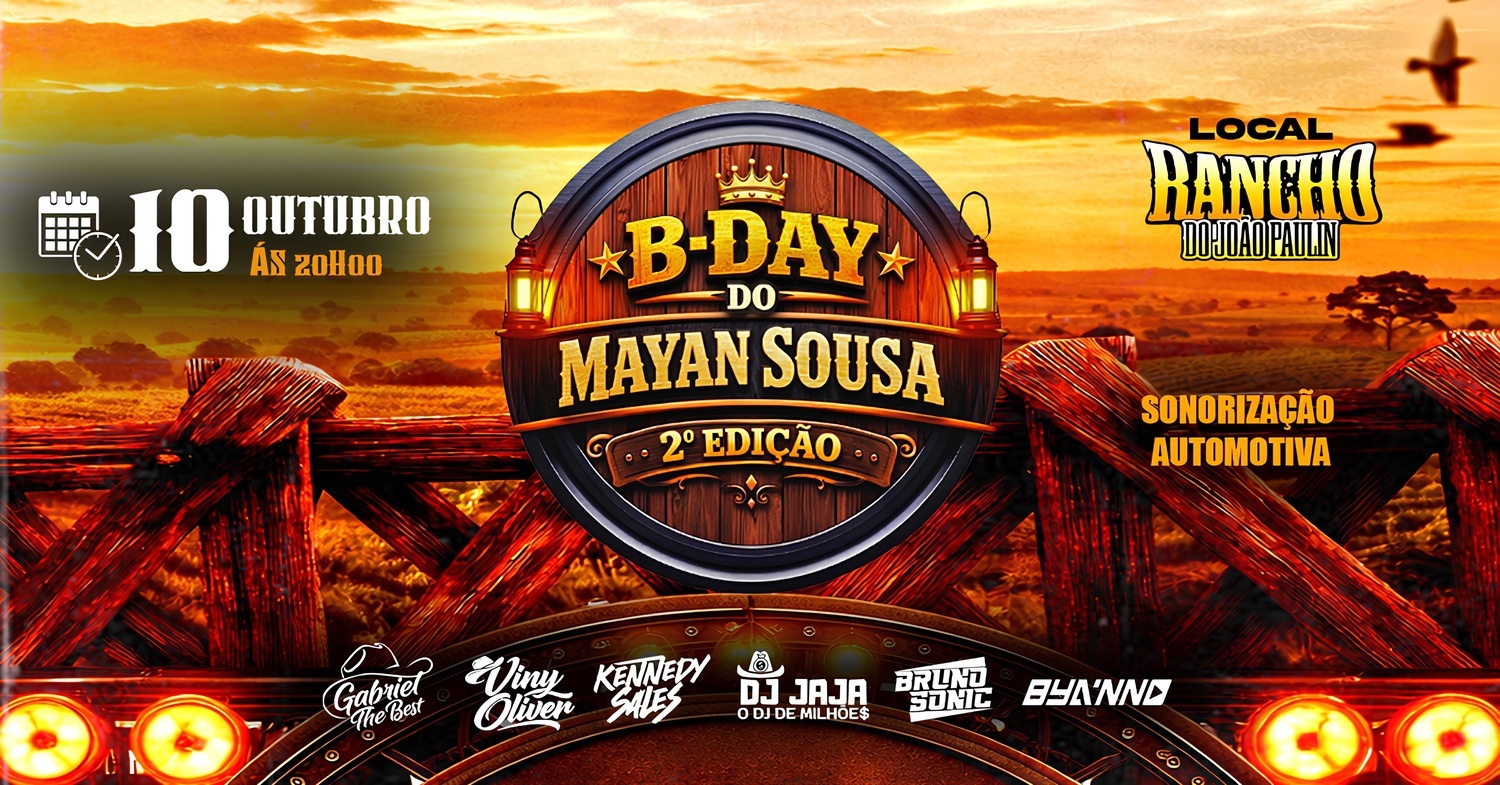 B-DAY DO MAYAN SOUZA 2 EDIÇÃO - Novo Gama, GO