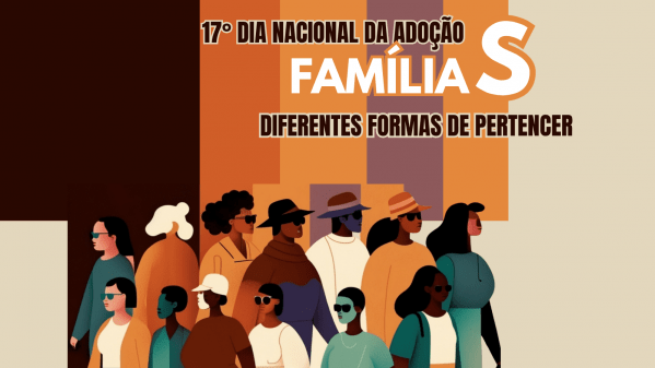 Imagem do evento 17º DNA - Dia Nacional da Adoção - "FamiliaS: Diferentes formas de pertencer"