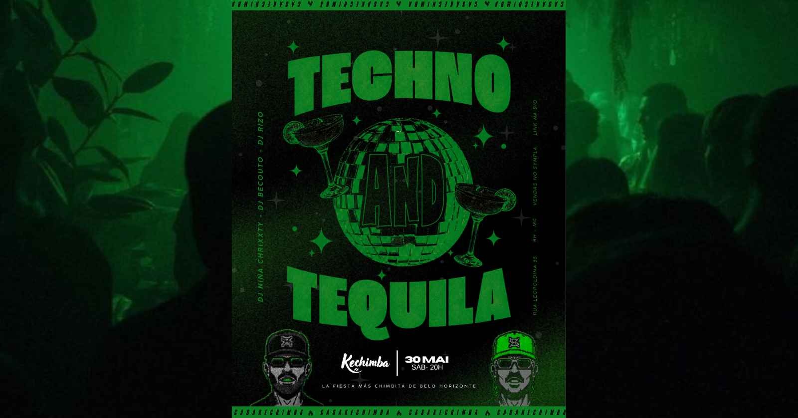 Capa do evento: TECHNO AND TEQUILA - SÁBADO 30/05 - 20H ÀS 04H - CASA KECHIMBA