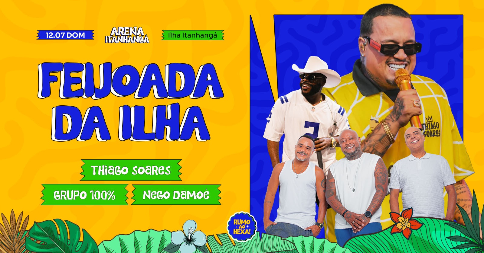 ARENA ITANHANGÁ | FEIJOADA DA ILHA - 12/07 - Rio de Janeiro, RJ