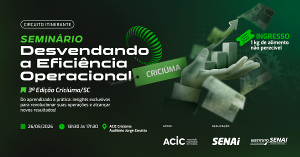 Imagem do evento Seminário Desvendando a Eficiência Operacional Circuito Itinerante | 3ª edição Criciúma/SC