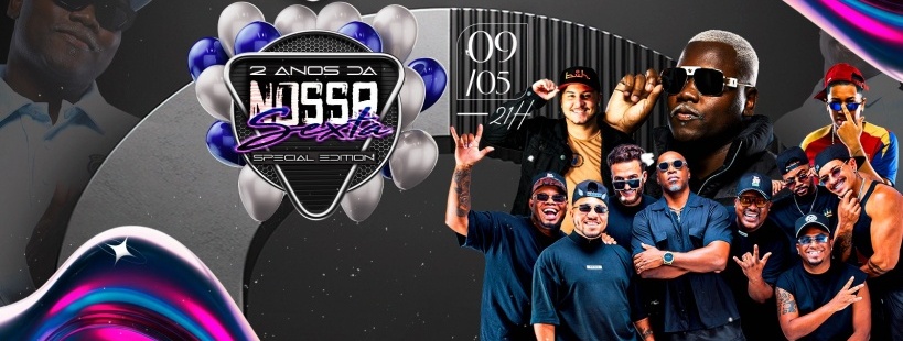 ANIVERSÁRIO DE 2 ANOS DA NOSSA SEXTA | MC SACÍ | 08/05 | 21 HRS em