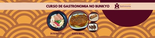 Imagem do evento Curso de Gastronomia Bunkyo - Okinawa Soba e Nantu Mochi