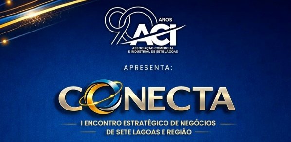 Imagem do evento CONECTA - I ENCONTRO ESTRATÉGICO DE NEGÓCIOS DE SETE LAGOAS E REGIÃO 27.05