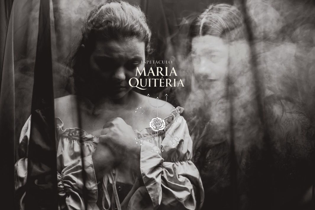Espetáculo Maria Quitéria - Toda Pombagira Nasce da Morte