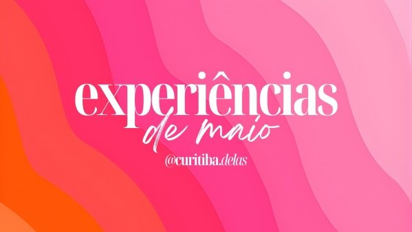 Imagem do evento Experiências de Maio - Curitiba Delas