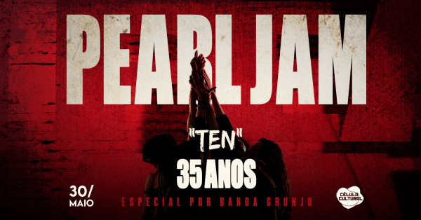 Imagem do evento 30/05(SAB) PEARL JAM - Ten 35 anos por Grunjo