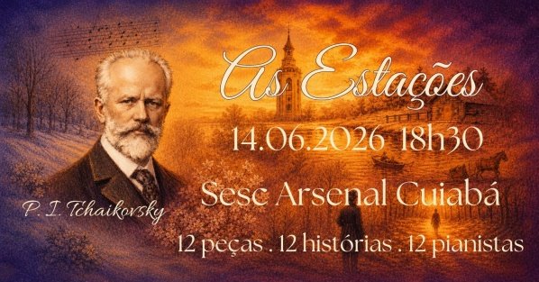 Imagem do evento Recital AS ESTAÇÕES, de Tchaikovsky
