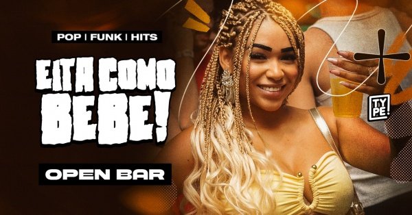 Imagem do evento Eita Como Bebe! [OPEN BAR]