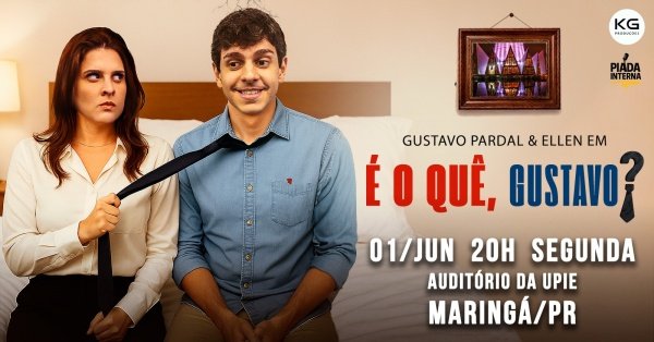 Imagem do evento GUSTAVO PARDAL e ELLEN: É O QUÊ, GUSTAVO? em MARINGÁ! - Stand Up Comedy