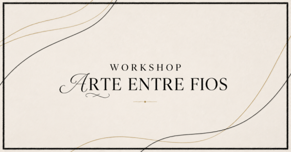 Imagem do evento WORKSHOP | ARTE ENTRE FIOS