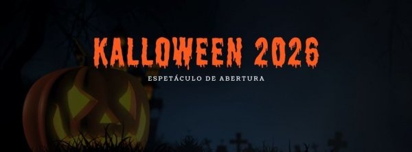 Imagem do evento KALLOWEEN 2026 - ESPETÁCULO DE ABERTURA