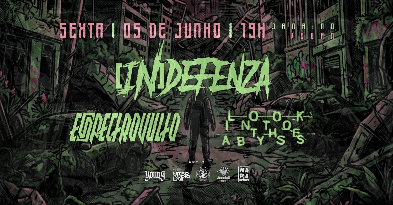 INDEFENZA + ESPECTROVULTO + LOOK INTO THE ABYSS no JANAÍNO VEGAN