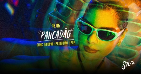 Imagem do evento Pancadão na Selva | Funk 150bpm, Proibidão e Pop! | (sábado | 16.05)
