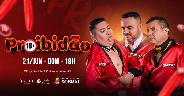 Imagem do evento PROIBIDÃO - Titela, Oliveirinha e Bruno Paz | Sobral - CE ~ 21/JUN 19h Domingo