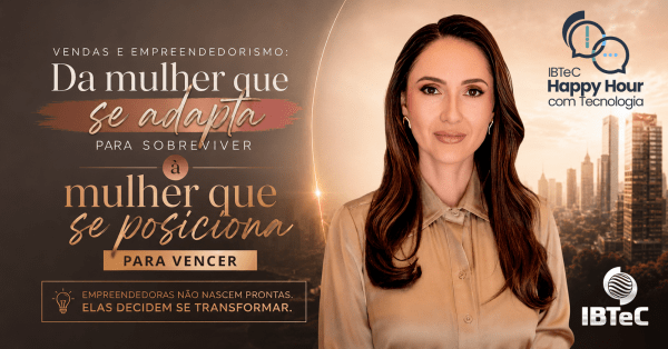 Imagem do evento Vendas e Empreendedorismo: Da mulher que se adapta para sobreviver à que se posiciona para vencer