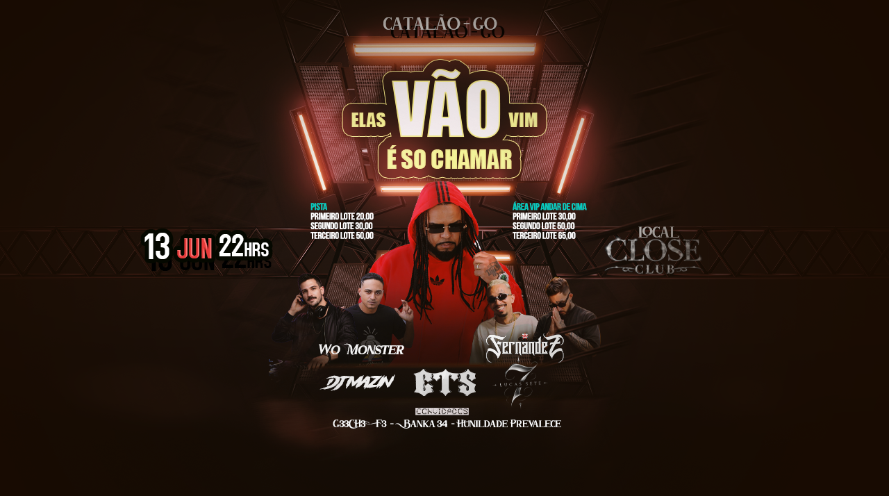 Elas Vão Vim é Só Chamar ''Á Festa'' - Catalão, GO