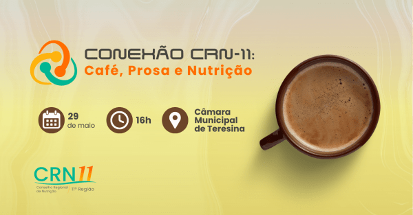 Imagem do evento CRN-11 Conexão - Café, Prosa e Nutrição