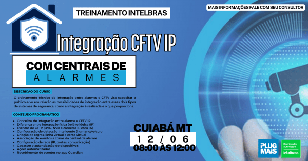 Imagem do evento (CUIABÁ) INTEGRAÇÃO CFTV IP COM CENTRAIS DE ALARMES