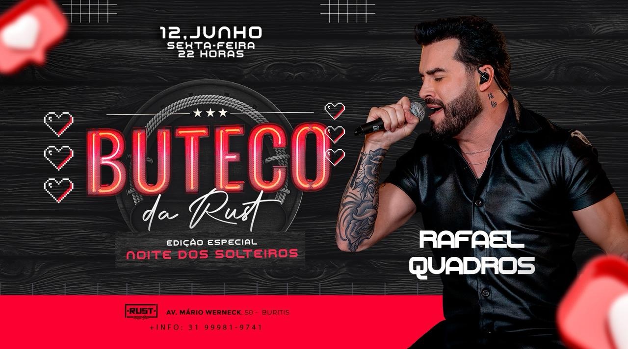 BUTECO NA RUST | ESPECIAL NOITE DOS SOLTEIROS | RAFAEL QUADROS | 12 de JUNHO | 22H - Belo Horizonte, MG
