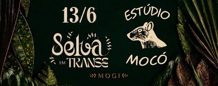 Selva em Transe - Mogi - Mogi das Cruzes, SP