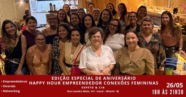 Imagem do evento Edição Especial de Aniversário - Happy Hour Empreendedor Conexões Femininas