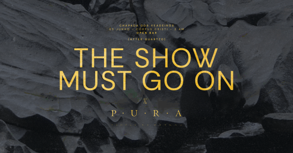 Imagem do evento THE SHOW MUST GO ON ( After Quartzo )