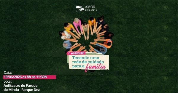Imagem do evento 1º  Workshop de Amor Exigente  "Tecendo uma rede de cuidados para a família" - (Regional Amazonas)