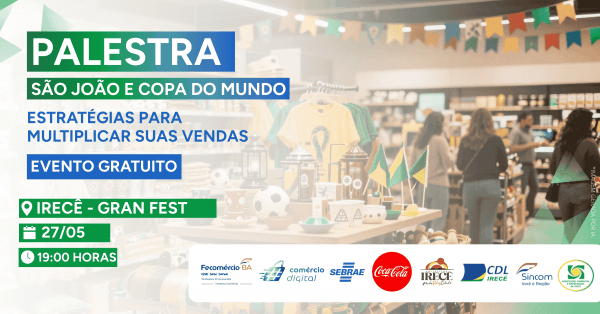 Imagem do evento #IRECÊ - SÃO JOÃO E COPA DO MUNDO: Estratégias para Multiplicar Suas Vendas.