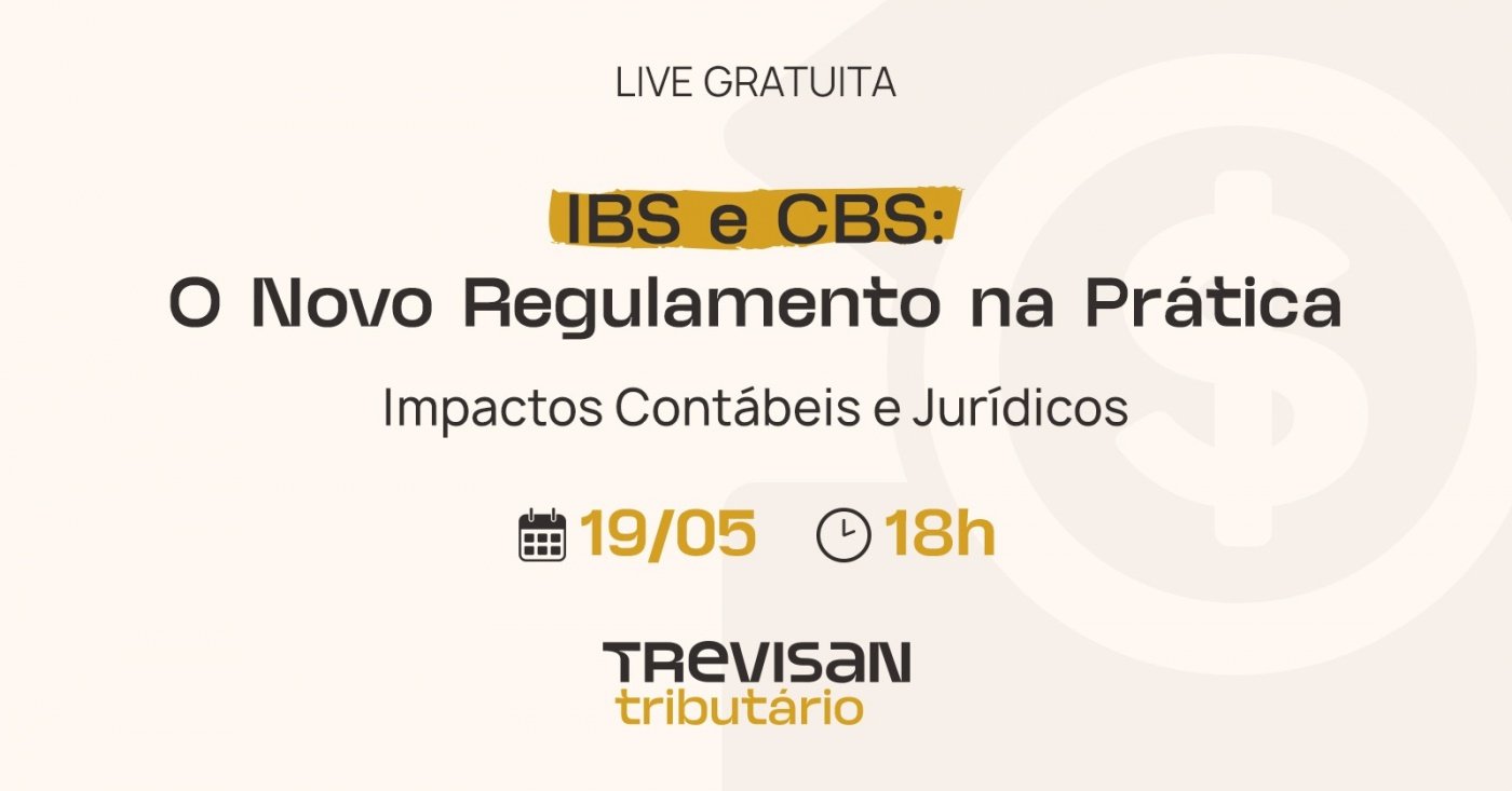 IBS e CBS: O Novo Regulamento na Prática — Impactos Contábeis e ...