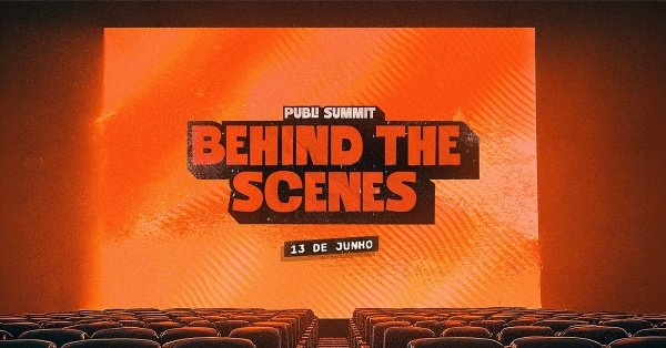 Imagem do evento Publi Summit - Behind The Scenes
