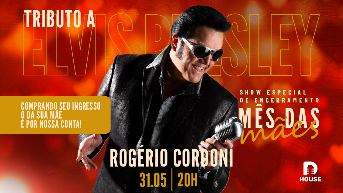 Tributo a Elvis Presley com Rogerio Cordoni - Especial Mês das Mães