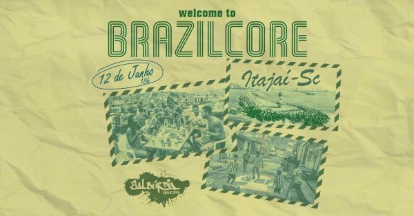 Imagem do evento Welcome to Brazilcore | Itajaí/SC