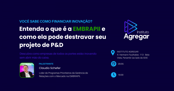Imagem do evento Entenda o que é a EMBRAPII e como ela pode destravar seu projeto de P&D
