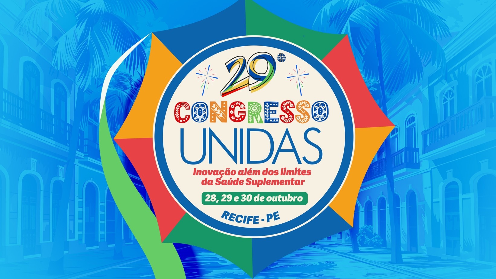 29º Congresso Internacional UNIDAS - Inovação além dos limites da Saúde Suplementar