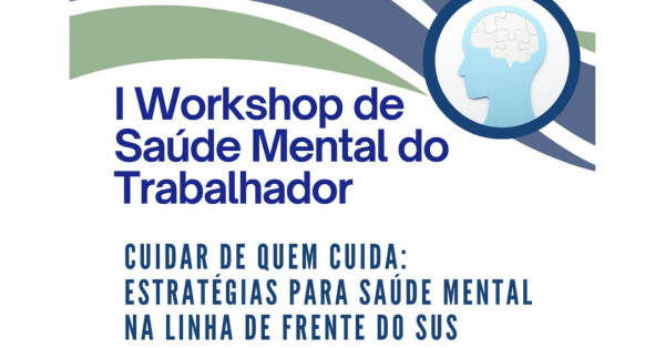 Imagem do evento I Workshop de Saúde Mental do Trabalhador