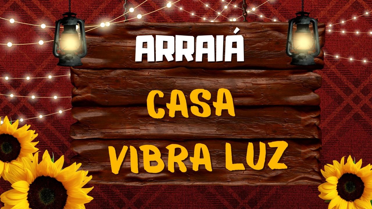 Arraiá da Casa Vibra Luz - Florianópolis, SC
