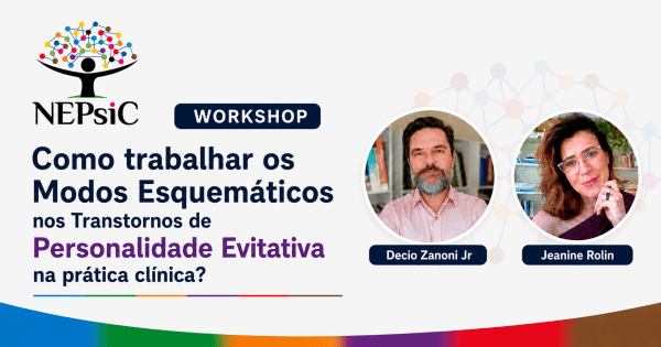 Imagem do evento Workshop Como trabalhar os Modos Esquemáticos nos Transtornos de Personalidade Evitativa na prática