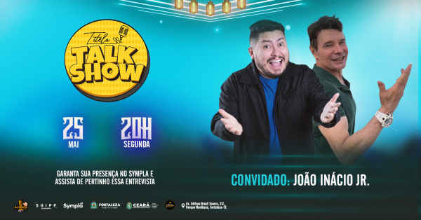 Imagem do evento TITELA TALK SHOW - JOÃO INACIO JR - 25/MAIO SEGUNDA 20h - AÍ DENTU SUL-EDSON QUEIROZ