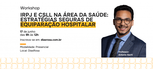 Imagem do evento Workshop IRPJ e CSLL na Área da Saúde: Estratégias Seguras de Equiparação Hospitalar
