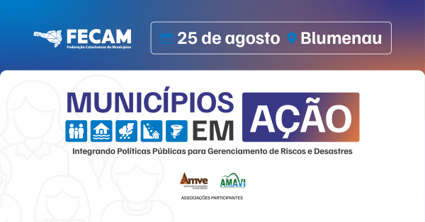 Imagem do evento Municípios em Ação: Políticas Públicas para Resposta a Calamidades e Emergências -Blumenau