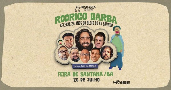 Imagem do evento Rodrigo Barba | 25 Anos do Bloco do Eu Sozinho em Feira de Santana / BA
