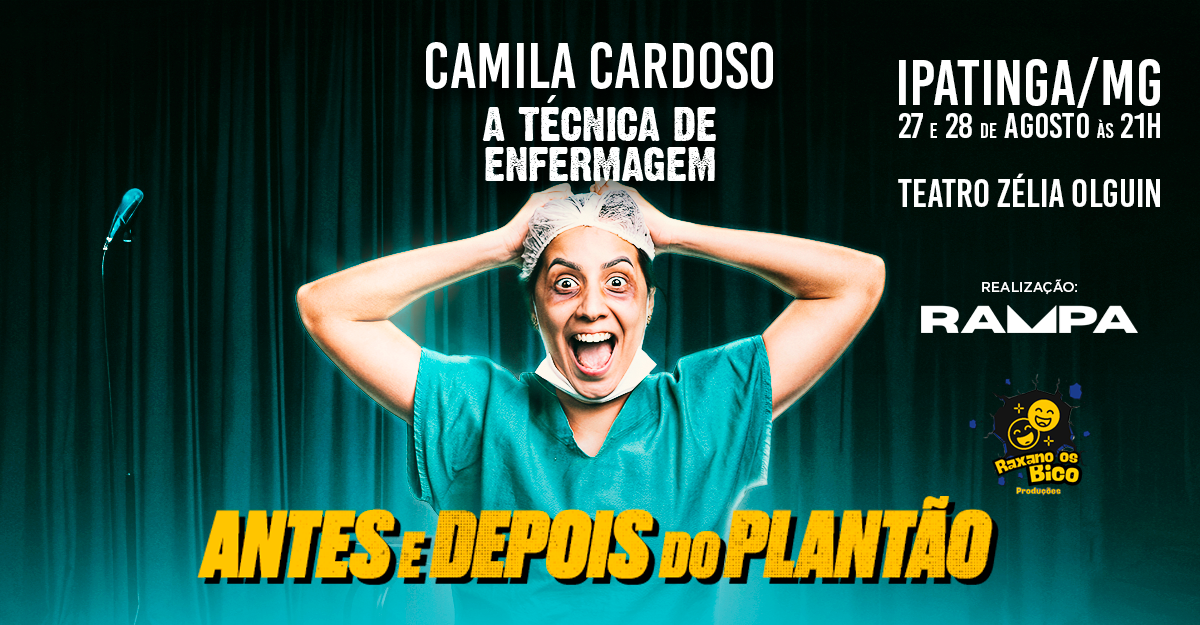 CAMILA CARDOSO EM IPATINGA - A TECNICA DE ENFERMAGEM - ANTES E DEPOIS DO PLANTÃO