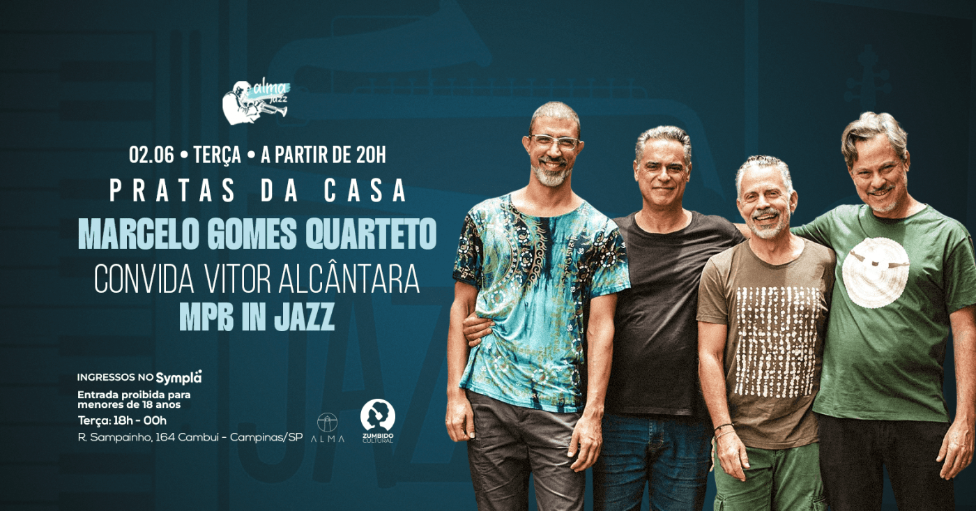 MARCELO GOMES QUARTETO CONVIDA VITOR ALCÂNTARA NO ALMA CAMPINAS | 02.06