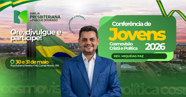 Imagem do evento CONFERÊNCIA DE JOVENS - COSMOVISÃO CRISTÃ E POLÍTICA