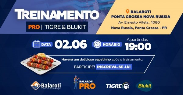Imagem do evento Treinamento Tigre e Blukit - Balaroti Ponta Grossa Nova Russia