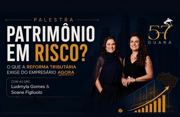 Imagem do evento PALESTRA: Patrimônio em Risco? Os impactos da Reforma Tributária para empresários