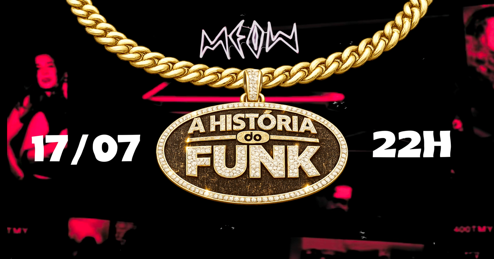 A HISTÓRIA DO FUNK | O seu Baile Funk Nostalgia na MEOW MAISON | 17.07